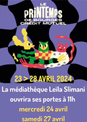 Médiathèque Leïla Slimani - ouverture à 11h les 24 et 27 avril