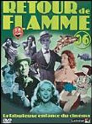 Retour de flamme : La fabuleuse enfance du cinéma. 6 / Ferdinand Zecca, Loïs Weber, Ralph Cedar... [et al.], réal. | Zecca, Ferdinand. Metteur en scène ou réalisateur