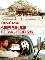Cinéma, aspirines et vautours / Un film de Marcelo Gomes | Gomes, Marcelo. Metteur en scène ou réalisateur. Scénariste