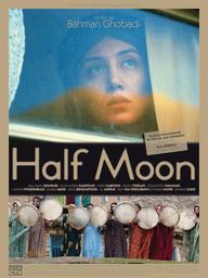 Half Moon / un film de Bahman Ghobadi | Ghobadi, Bahman. Metteur en scène ou réalisateur. Scénariste