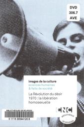 La Révolution du désir 1970 : La Libération homosexuelle / un film de Alessandro Avellis | Avellis, Alessandro. Metteur en scène ou réalisateur. Scénariste