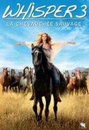 Whisper 3 : la chevauchée sauvage / un film de Katja von Garnier | von Garnier, Katja. Metteur en scène ou réalisateur