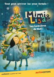 Mimi & Lisa : les Lumières de Noël / Films d'animation de Katarina Kerekesova | Kerekesova, Katarina. Metteur en scène ou réalisateur. Scénariste
