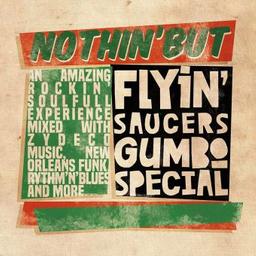 Nothin' but / Flyin' Saucers Gumbo Special | Flyin' Saucers Gumbo Special. Paroles. Composition. Interprète