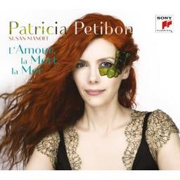 L'amour, la mort, la mer / Patricia Petibon | Petibon, Patricia. Soprano