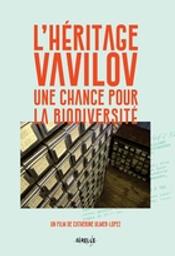 L' héritage Vavilov : Une chance pour la biodiversité / Film de Catherine Ulmer-Lopez | Ulmer Lopez, Catherine. Metteur en scène ou réalisateur. Scénariste. Narrateur