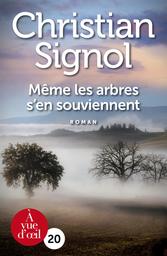 Même les arbres s'en souviennent / Christian Signol | Signol, Christian (1947-....). Auteur
