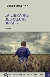 La librairie des cœurs brisés / Robert Hillman | Hillman, Robert (1948-....). Auteur