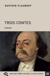 Trois contes : roman / Gustave Flaubert | Flaubert, Gustave (1821-1880). Auteur