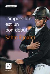 L'impossible est un bon début / Salim Ejnaïni | Ejnaïni, Salim (1992-....). Auteur