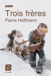 Trois frères / Pierre Hoffmann | Hoffmann, Pierre (1946-....). Auteur