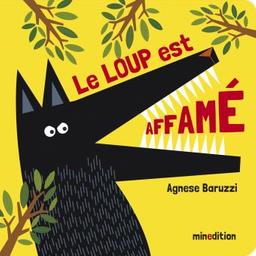 Le loup est affamé / Agnese Baruzzi | Baruzzi, Agnese (1980-....). Auteur