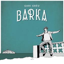 Barka / Gari Greu | Greu, Gari. Paroles. Composition. Chant
