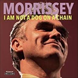 I am not a dog on a chain / Morrissey | Morrissey. Paroles. Composition. Chant