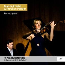 Post-scriptum : 18 miniatures pour violon : Tribute to Heifetz & Kreisler / Fritz Kreisler | Chiche, Marina. Violon