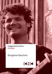 Bungalow Sessions / film de Nicolas Drolc | Drolc, Nicolas. Metteur en scène ou réalisateur