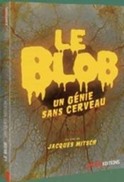 Le blob, un génie sans cerveau / Film de Jacques Mitsch | Mitsch, Jacques. Metteur en scène ou réalisateur. Scénariste