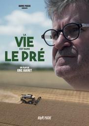 La vie est dans le pré / Film de Éric Guéret | Gueret, Eric. Metteur en scène ou réalisateur. Scénariste