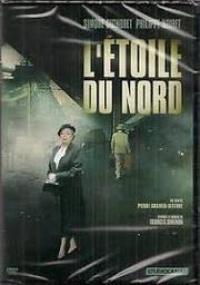 L'Etoile du nord / Film de Pierre Granier-Deferre | Granier-Deferre, Pierre (1927-2007). Metteur en scène ou réalisateur. Scénariste