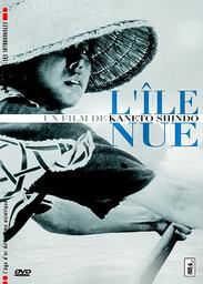 L'Île Nue / film de Kaneto Shindô | Shindo, Kaneto. Metteur en scène ou réalisateur. Scénariste