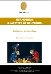 Néandertal, le mystère de la grotte de Bruniquel / film de Luc-Henri Fage | Fage, Luc-Henri. Metteur en scène ou réalisateur. Scénariste