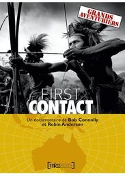 First contact / un film de Bob Connolly et Robin Anderson | Connolly, Bob. Metteur en scène ou réalisateur
