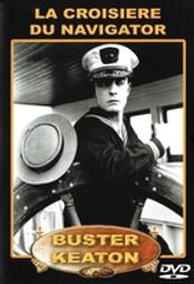 La Croisière du Navigator / Buster Keaton | Keaton, Buster. Metteur en scène ou réalisateur. Interprète