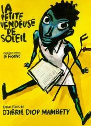 La Petite vendeuse de soleil. Le Franc / un film de Djibril Diop-Mambety | Mambety, Djibril Diop (1945-1998). Metteur en scène ou réalisateur