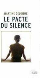 Le pacte du silence / Martine Delomme | Delomme, Martine. Auteur