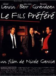 Le Fils préféré / Film de Nicole Garcia | Garcia, Nicole (1946-....). Metteur en scène ou réalisateur. Scénariste