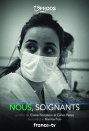 Nous, soignants / Film de Claire Feinstein et Gilles Perez | Feinstein, Claire. Metteur en scène ou réalisateur