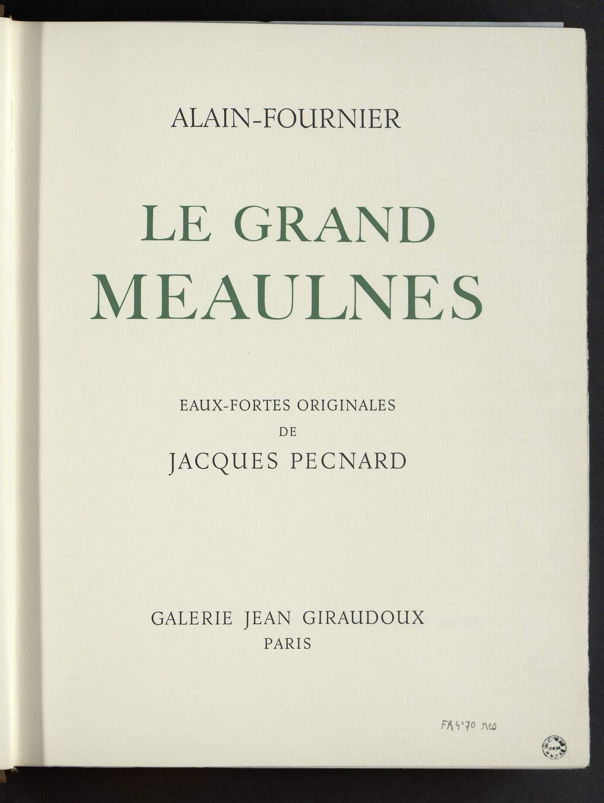 Le Grand Meaulnes, Frantz de Galais, illustré par Jacques Pecnard, Galerie Jean Giraudoux, 1967